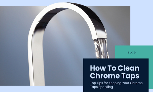 How to Clean Chrome Taps - Amazing Bathroom Supplies