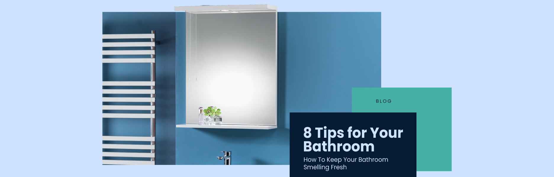 How to Keep Your Bathroom Smelling Fresh - 8 Tips